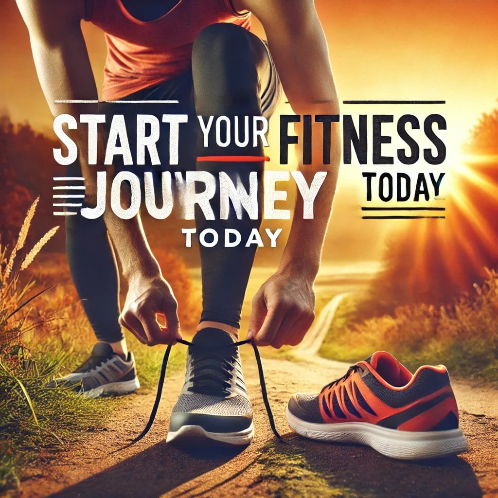 Start your fitness journey today